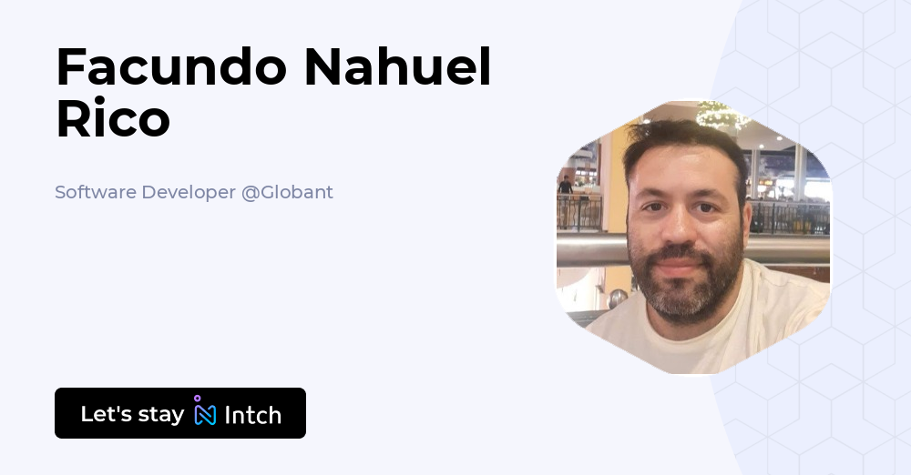 Facundo Nahuel Rico - Software Developer, Globant | Intch