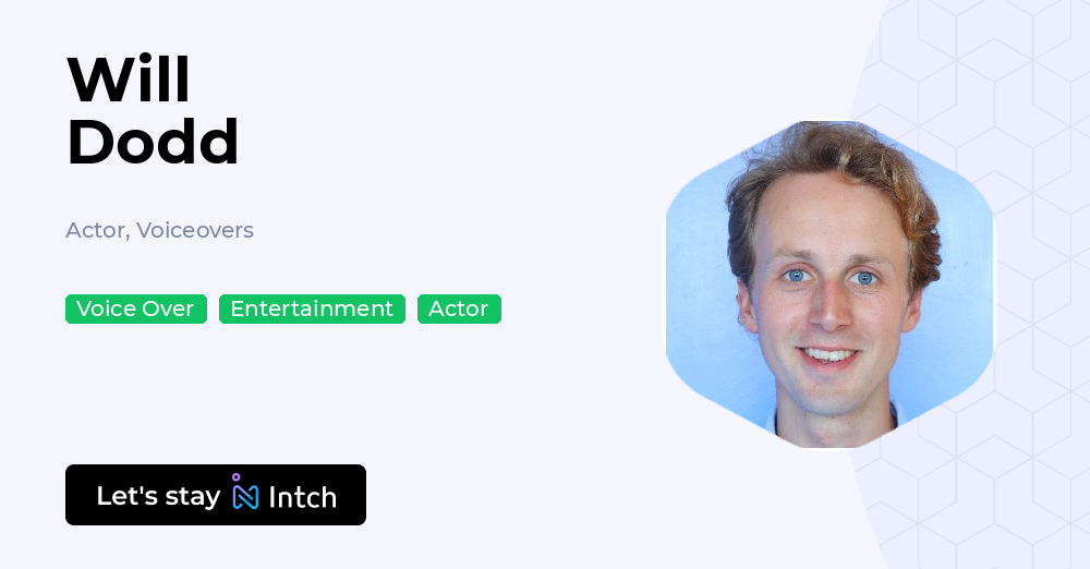 Will Dodd - Actor, Voiceovers, | Intch