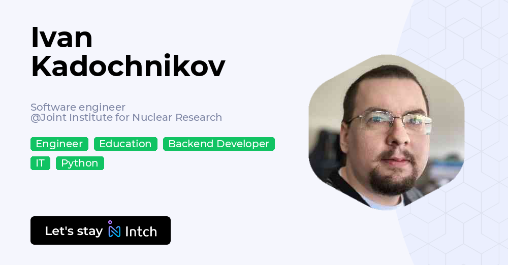 Ivan Kadochnikov - Software engineer, Joint Institute for Nuclear ...