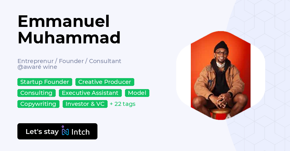 Emmanuel Muhammad - Entreprenur / Founder / Consultant, awaré wine | Intch