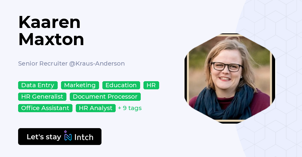 Kaaren Maxton - Senior Recruiter, Kraus-Anderson | Intch