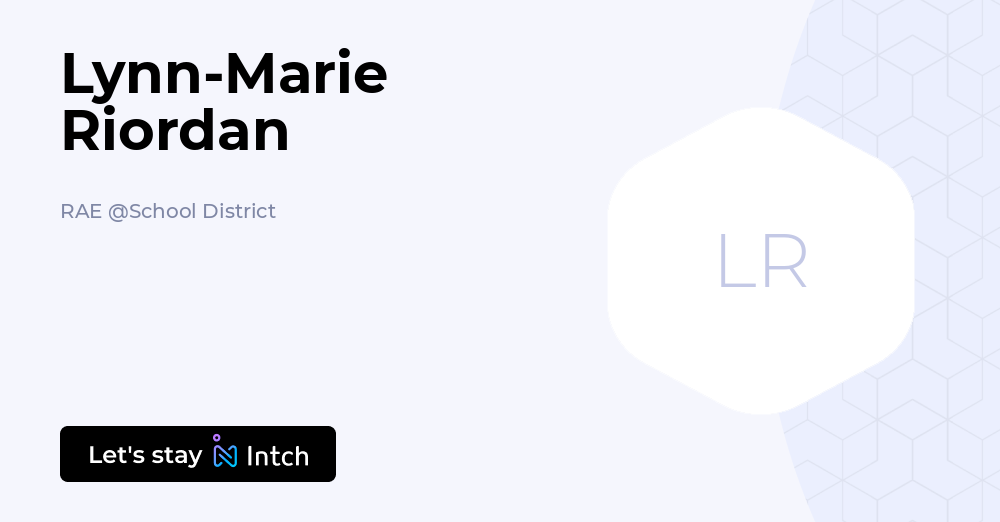 Lynne Riordan Lynn-Marie Riordan - RAE, School District | Intch