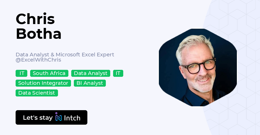 Chris Botha - Data Analyst & Microsoft Excel Expert, ExcelWithChris | Intch