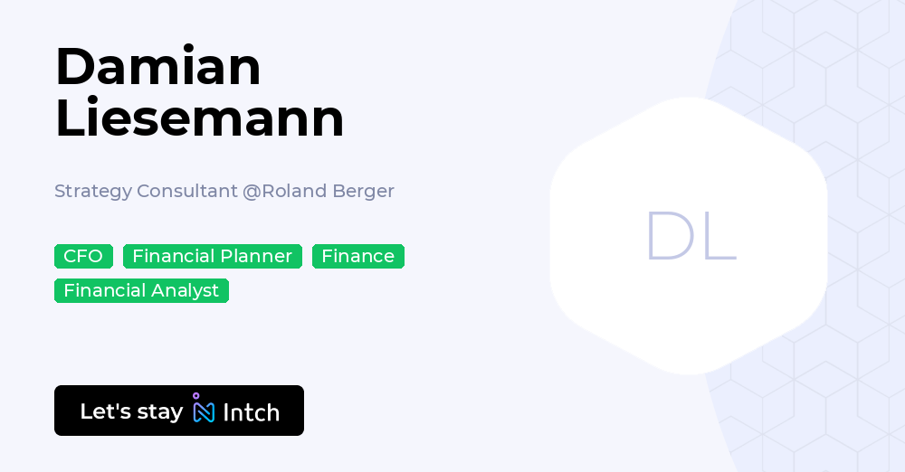 Damian Liesemann - Strategy Consultant, Roland Berger | Intch