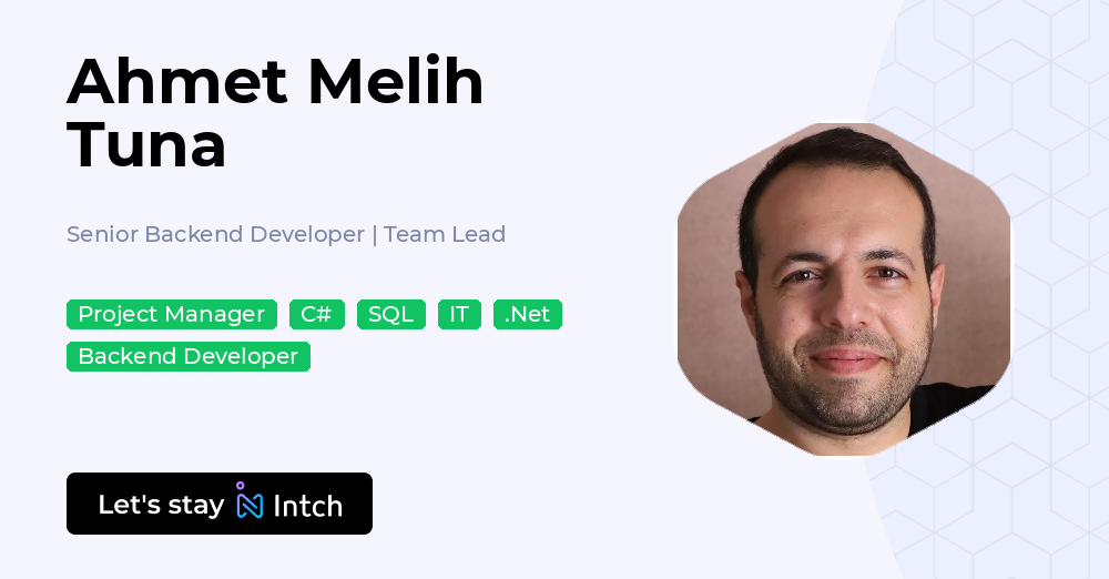 Ahmet Melih Tuna - Senior Backend Developer | Team Lead, | Intch