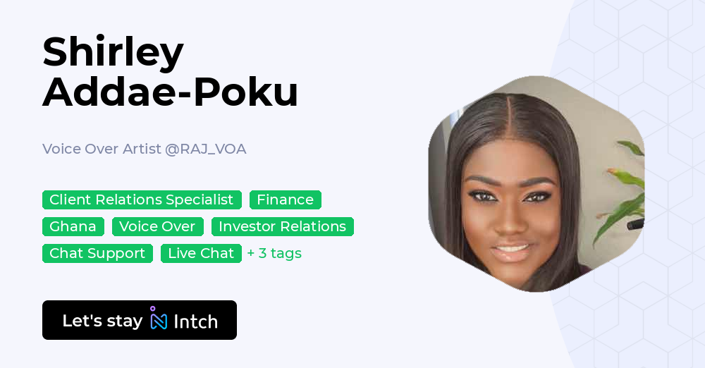 Shirley Addae-Poku - Voice Over Artist, RAJ_VOA | Intch