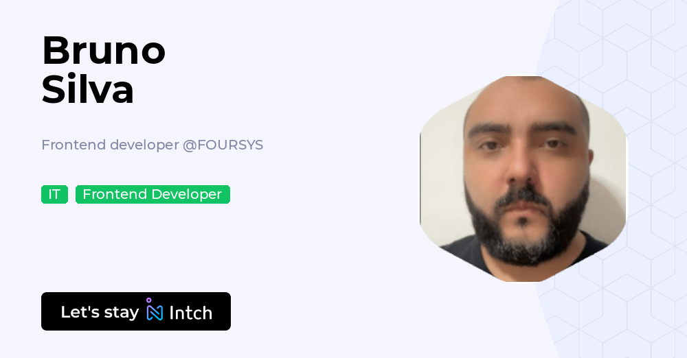 Bruno Silva - Frontend developer, FOURSYS | Intch