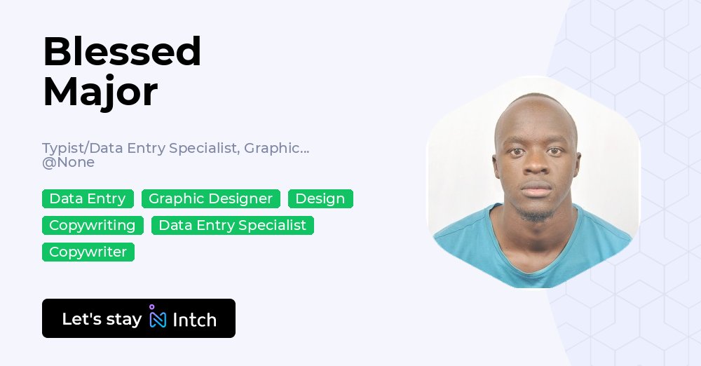 Blessed Major - Typist/Data Entry Specialist, Graphic designer, | Intch