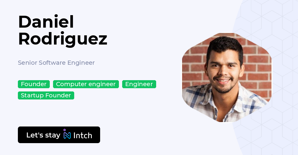 Daniel Rodriguez - Senior Software Engineer, | Intch