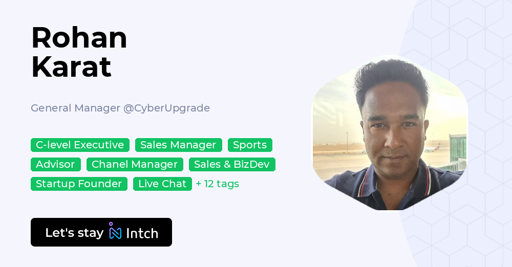 Rohan Karat - General Manager, CyberUpgrade | Intch