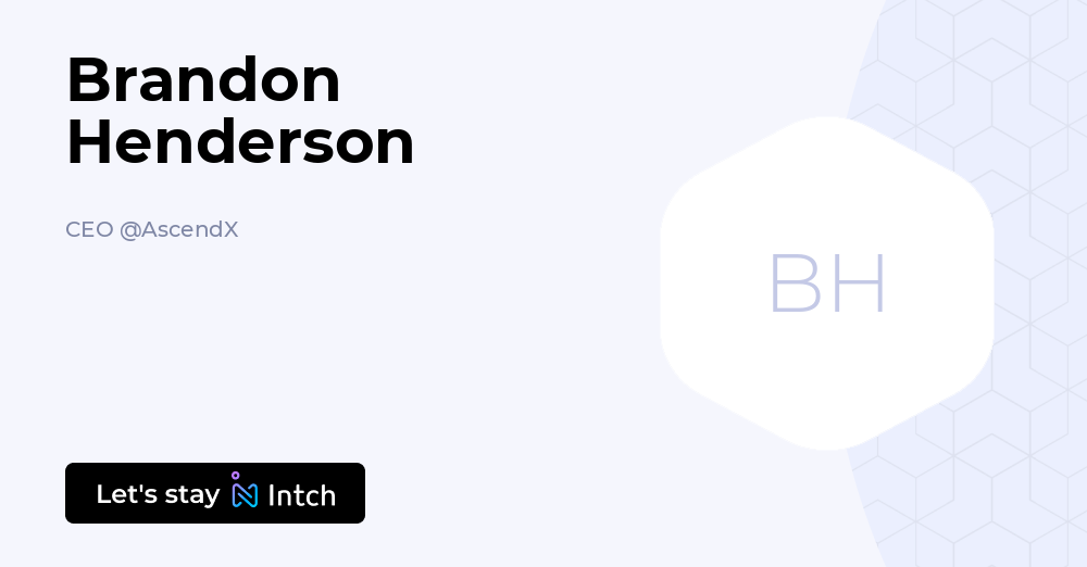 Brandon Henderson - CEO, AscendX | Intch