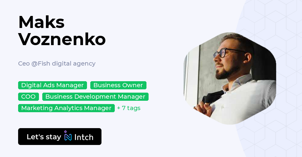 Maks Voznenko - Ceo, Fish digital agency | Intch