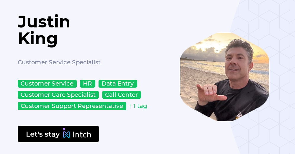 Kin Justin Catis Justin King - Customer Service Specialist, | Intch