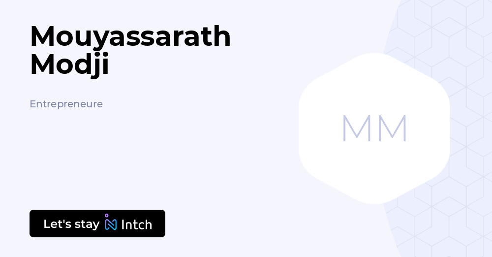 Modji Mouyassarath Modji - Entrepreneure, | Intch