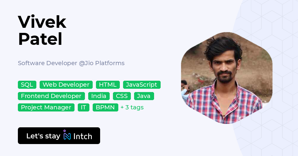 Vivek Patel - Software Developer, Jio Platforms | Intch