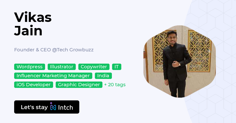 Vikas Jain - Founder & CEO, Tech Growbuzz | Intch