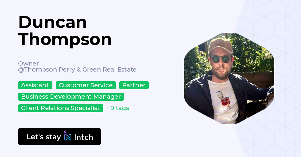 Duncan Thompson - Owner, Thompson Perry & Green Real Estate | Intch