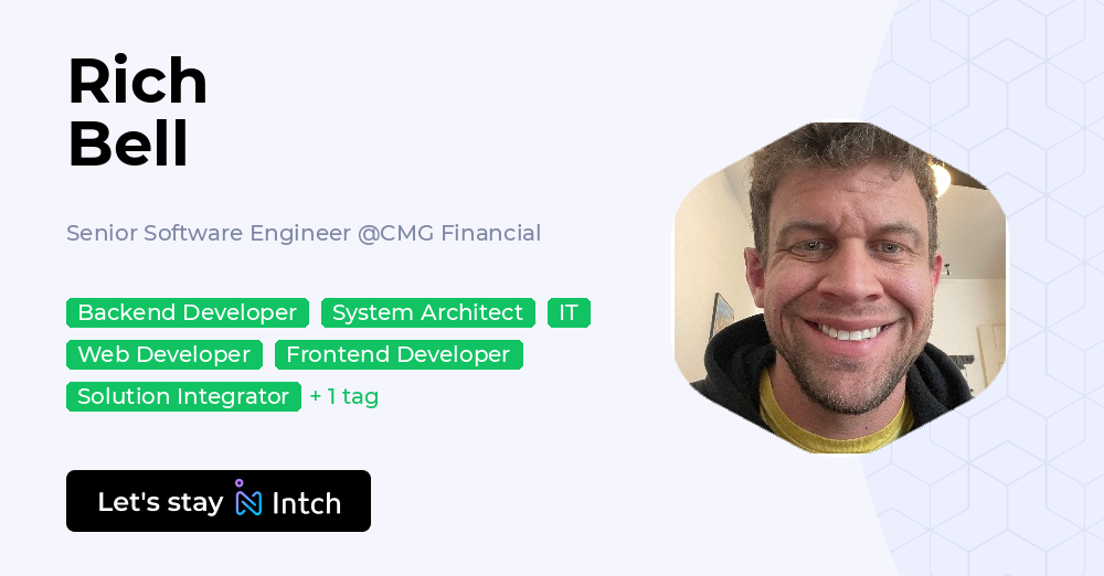 Rich Bell - Senior Software Engineer, CMG Financial | Intch
