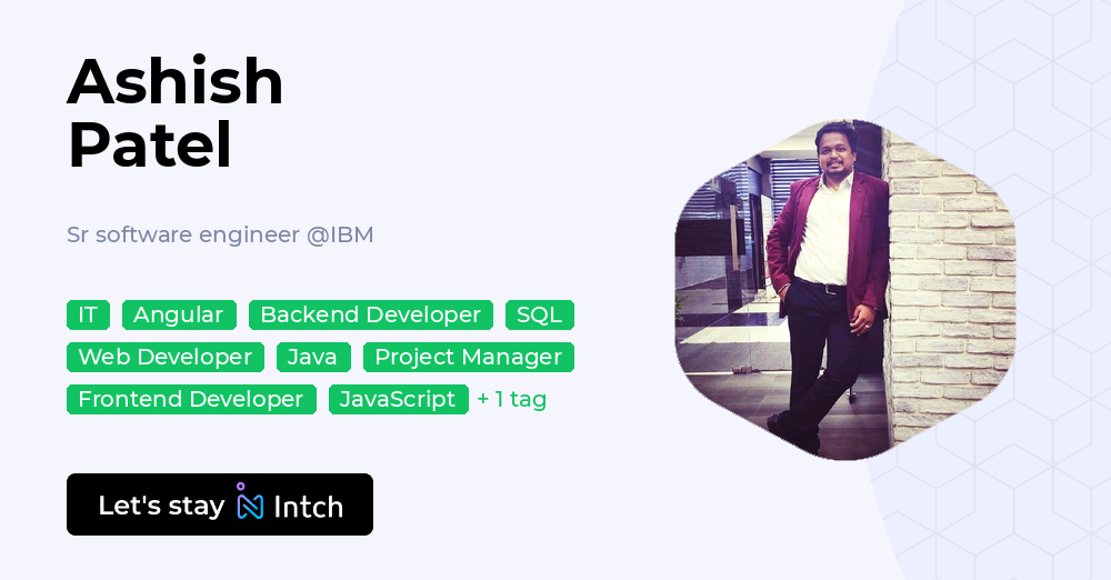 Ashish Patel - Sr software engineer, IBM | Intch