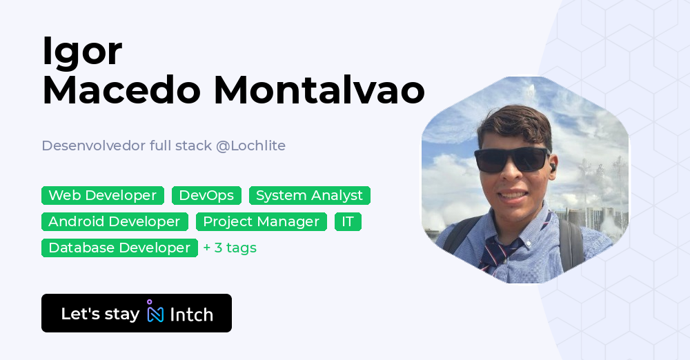 Igor Macedo Montalvao - Desenvolvedor full stack, Lochlite | Intch