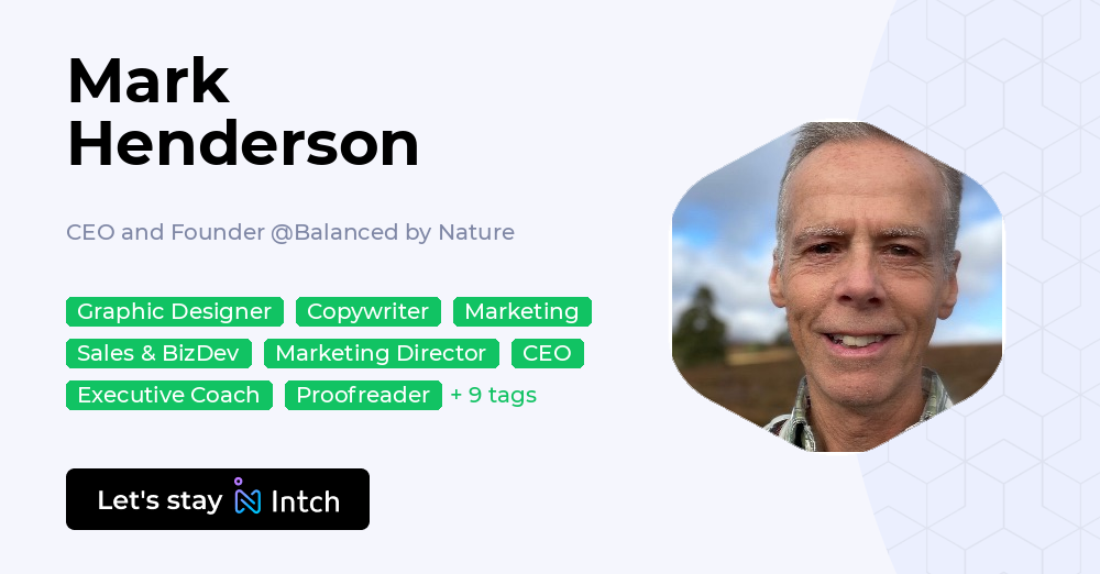Mark Henderson - CEO and Founder, Balanced by Nature | Intch