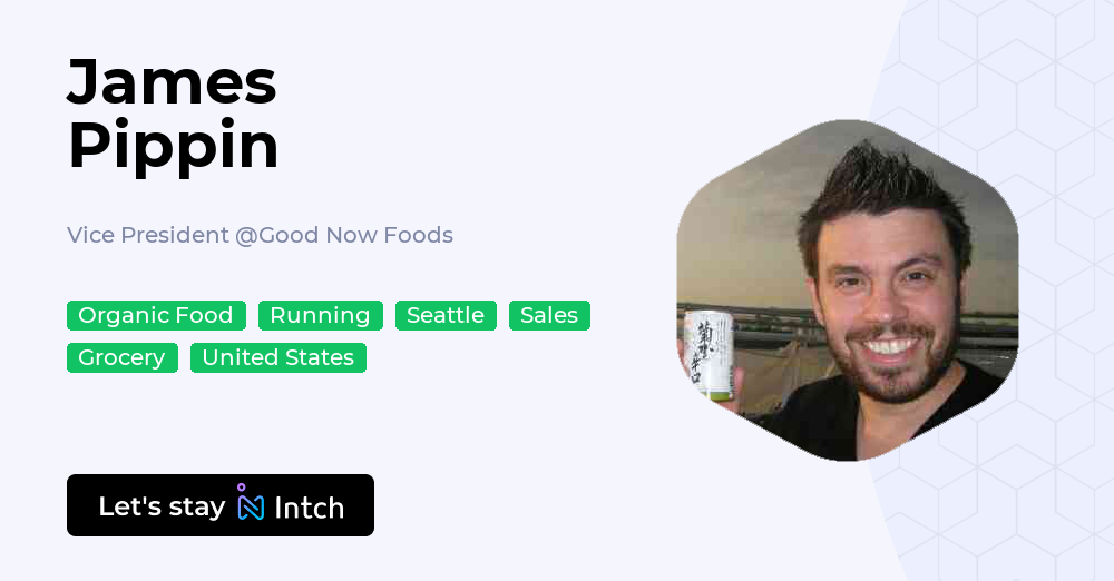 James pippin vice president good now foods intch