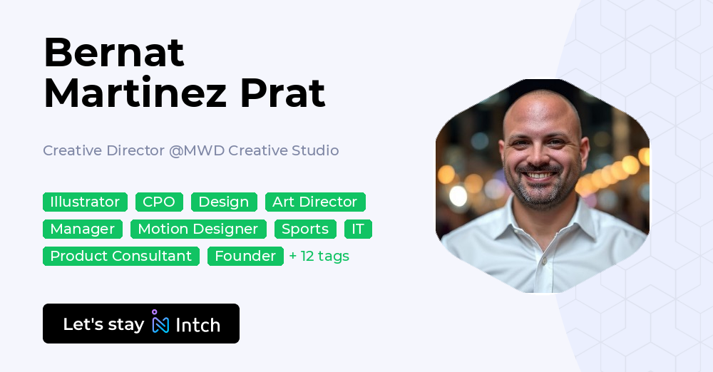 Bernat Martinez Prat - Creative Director, MWD Creative Studio | Intch