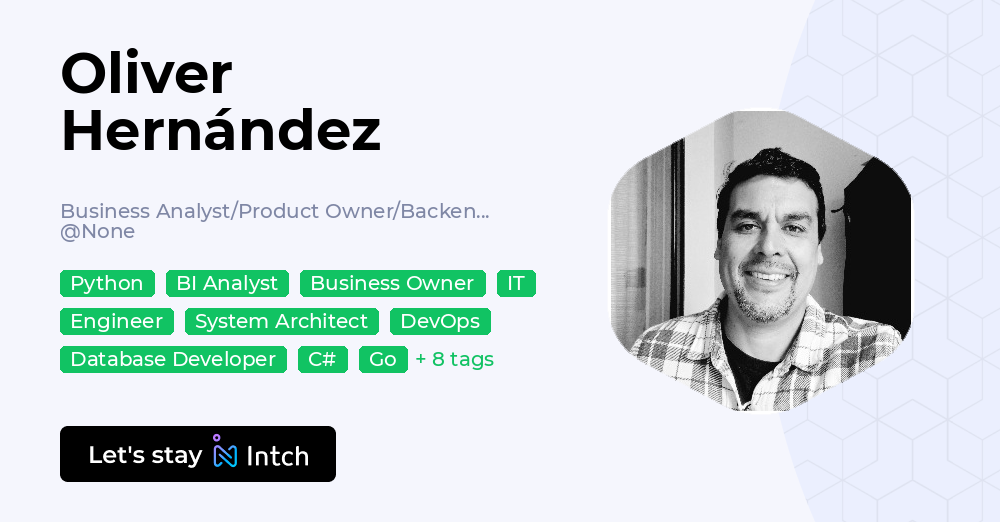 Oliver Hernández - Business Analyst/Product Owner/Backend Dev, | Intch