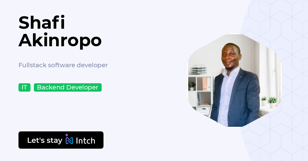 Shafi Akinropo - Fullstack software developer, | Intch