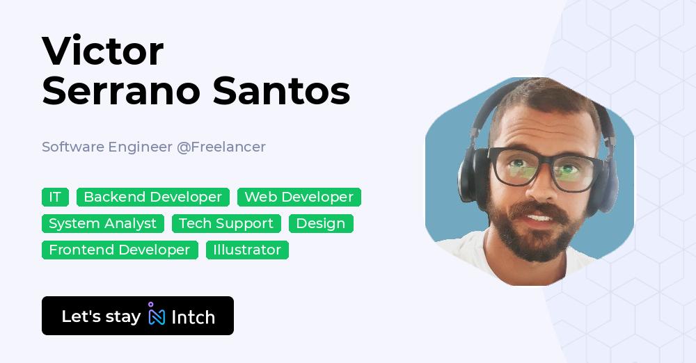Victor Serrano Santos - Software Engineer, Freelancer | Intch