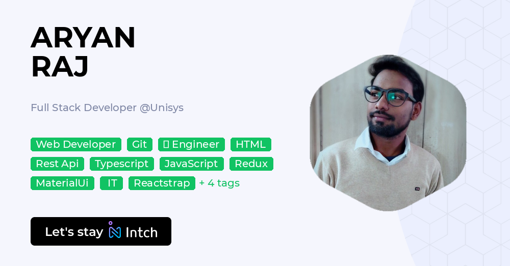 ARYAN RAJ - Full Stack Developer, Unisys | Intch