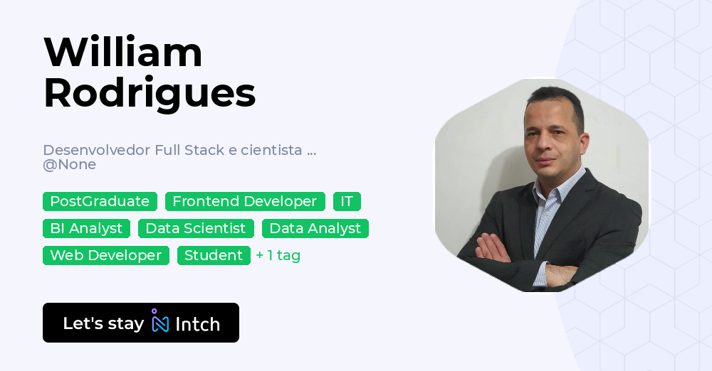 William Rodrigues - Desenvolvedor Full Stack e cientista de dados, | Intch