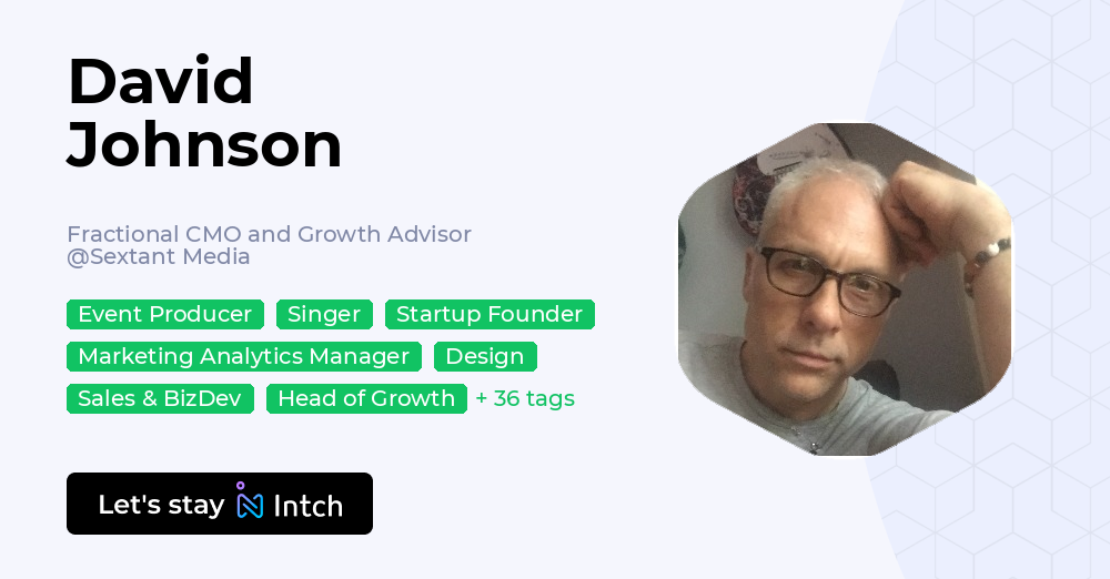 David Johnson - Fractional CMO and Growth Advisor, Sextant Media | Intch