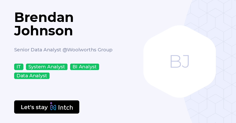 Brendan Johnson - Senior Data Analyst, Woolworths Group | Intch