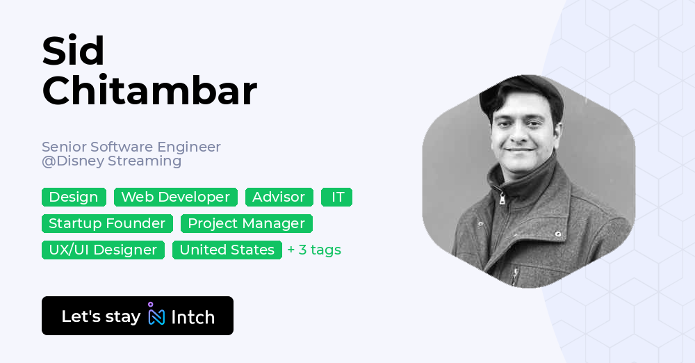 Sid Chitambar - Senior Software Engineer, Disney Streaming | Intch