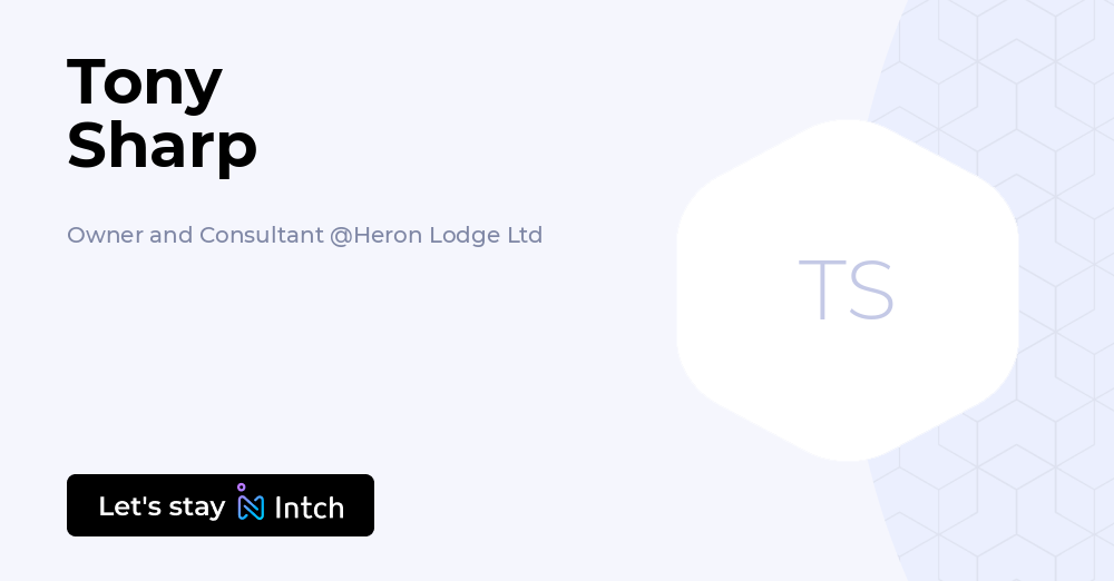 Tony Sharp - Owner and Consultant, Heron Lodge Ltd | Intch