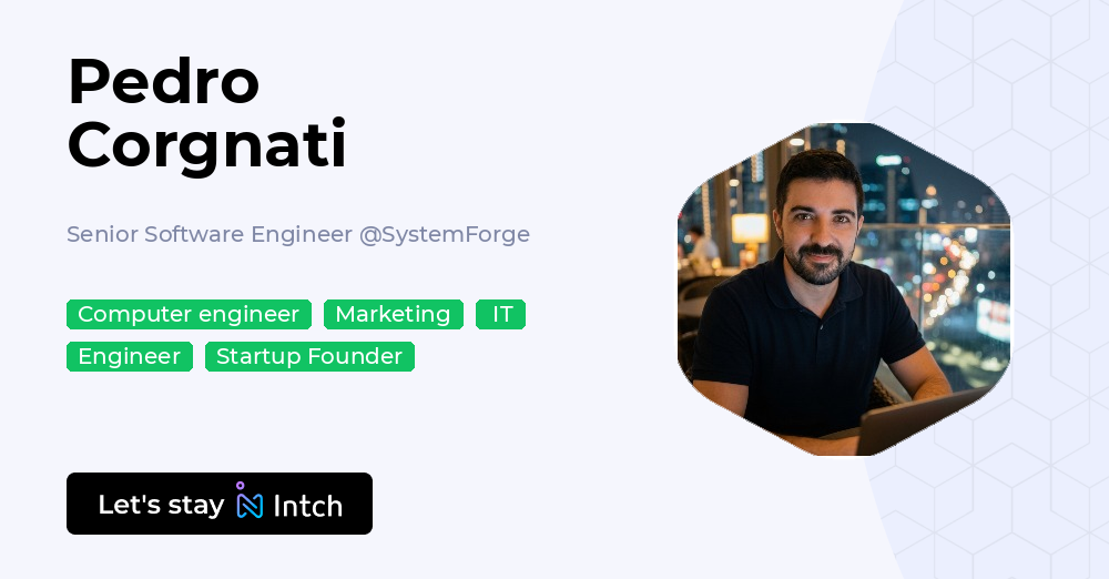 Pedro Corgnati - Senior Software Engineer, SystemForge | Intch