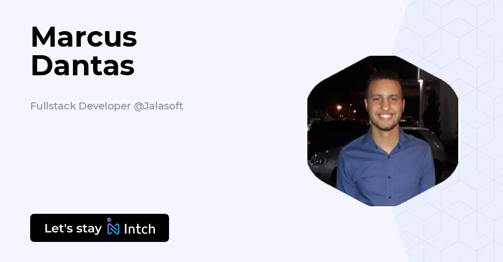 Marcus Dantas - Fullstack Developer, Jalasoft | Intch