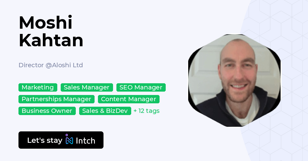 Moshi Kahtan - Director, Aloshi Ltd | Intch