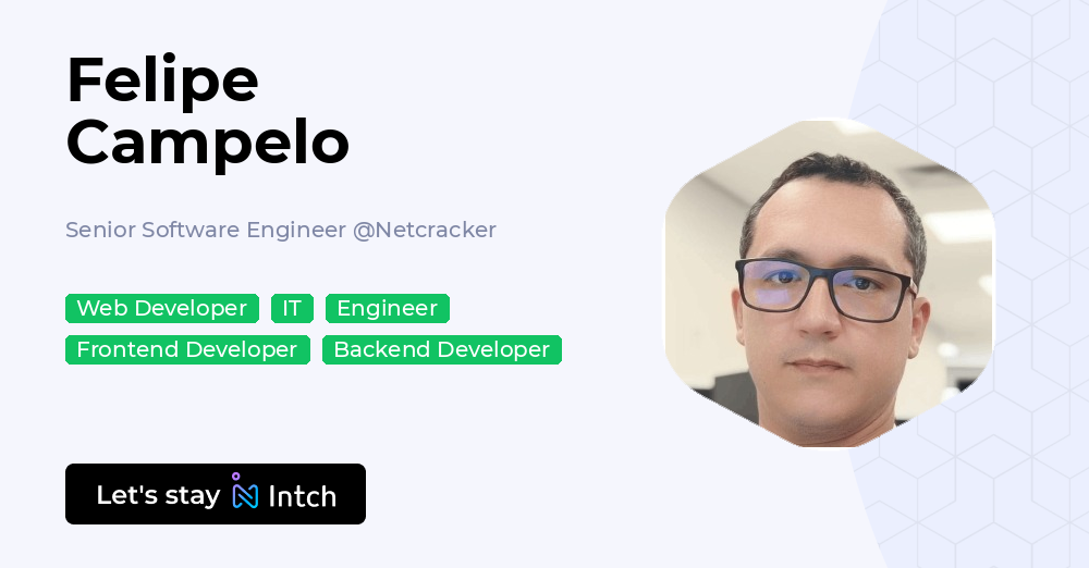 Felipe Campelo - Senior Software Engineer, Netcracker | Intch