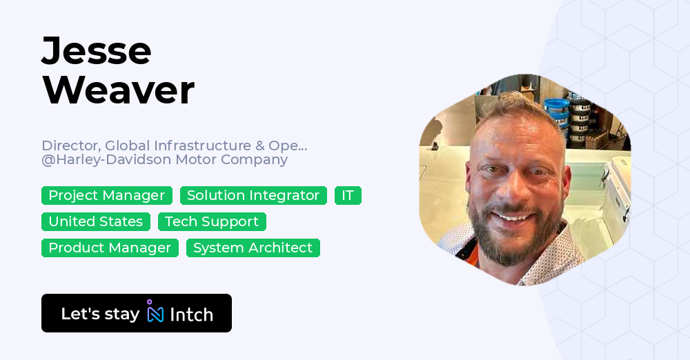 Jesse Weaver - Director, Global Infrastructure & Operations, Harley ...