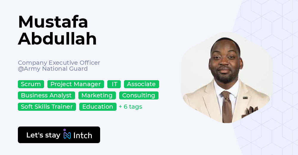 Mustafa Abdullah - Company Executive Officer, Army National Guard | Intch