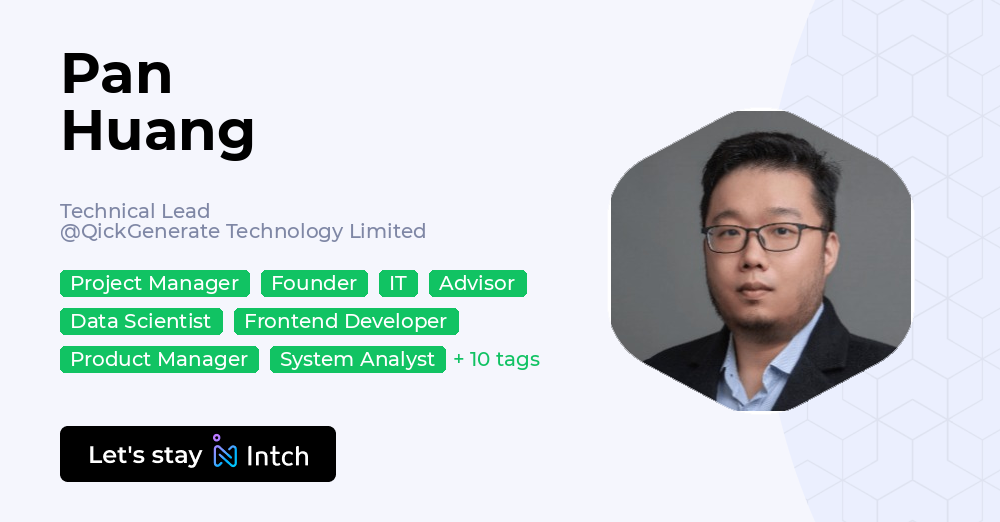 Pan Huang - Technical Lead, QickGenerate Technology Limited | Intch