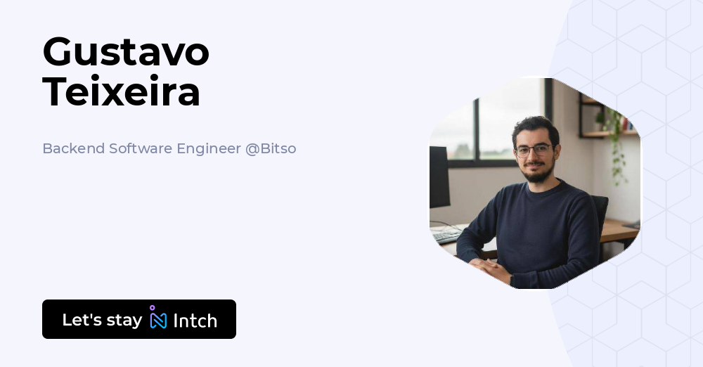 Gustavo Teixeira - Backend Software Engineer, Bitso | Intch