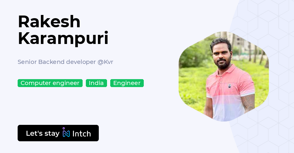 Rakesh Karampuri - Senior Backend developer, Kvr | Intch