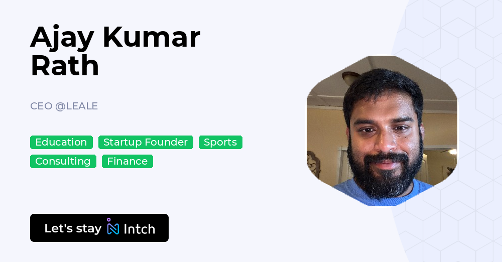 Ajay Kumar Rath - CEO, LEALE | Intch