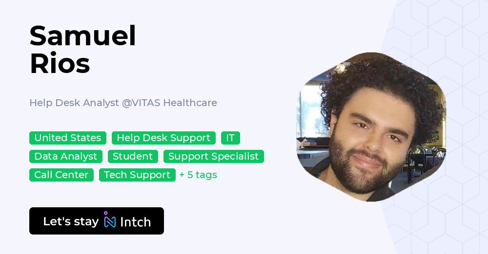Samuel Rios - Help Desk Analyst, VITAS Healthcare | Intch