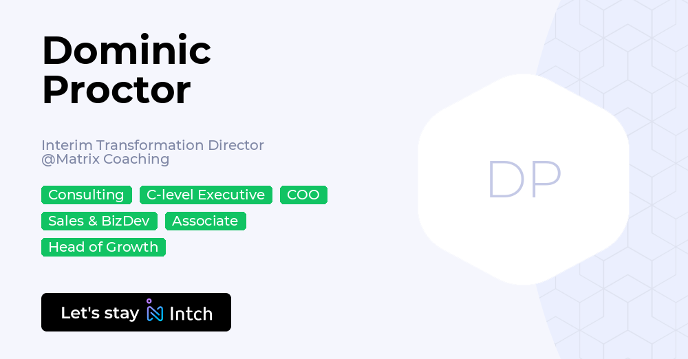 Dominic Proctor Dominic Proctor - Interim Transformation Director, Matrix Coaching | Intch