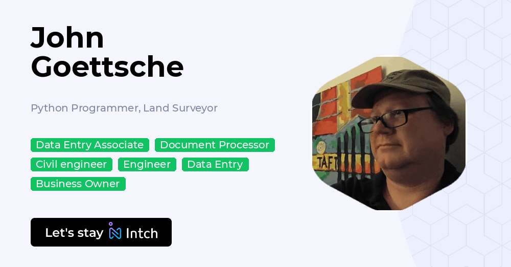 John Goettsche - Python Programmer, Land Surveyor, | Intch