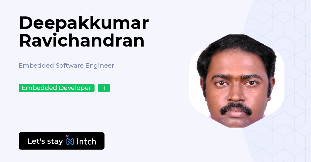 Deepakkumar Ravichandran - Embedded Software Engineer | Intch